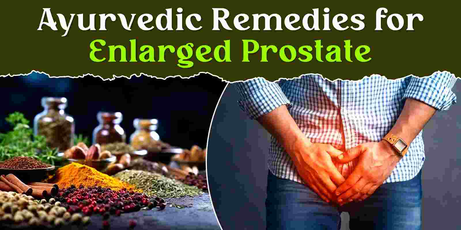 Ayurvedic Remedies for Enlarged Prostate